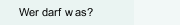 Wer darf was?
