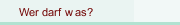 Wer darf was?